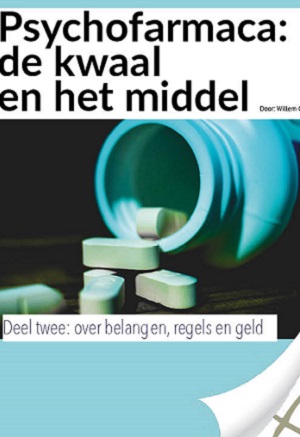 Psychofarmaca: de kwaal en het middel (deel twee: over belangen, regels en geld)