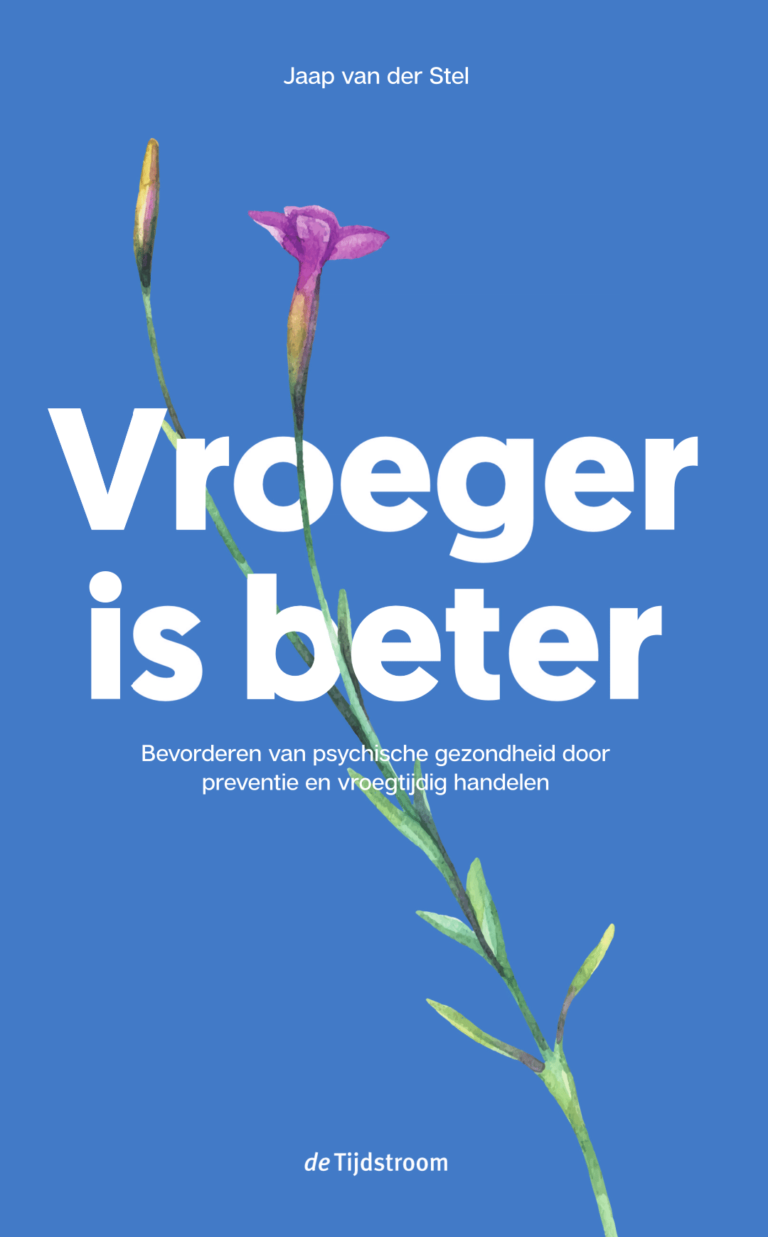 Vroeger is beter, bevorderen van psychische gezondheid door preventie en vroegtijdig handelen
