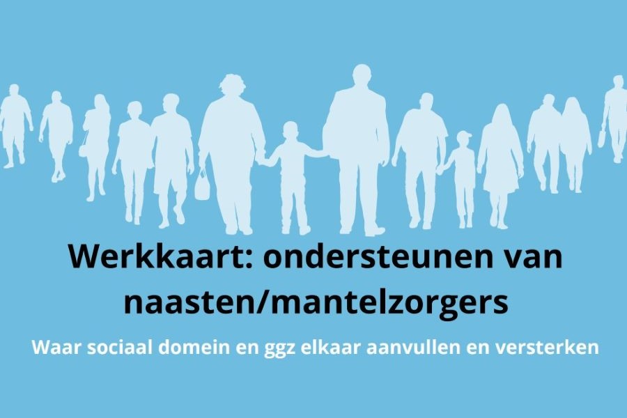 Nieuwe werkkaart ondersteunt naasten in ggz en sociaal domein