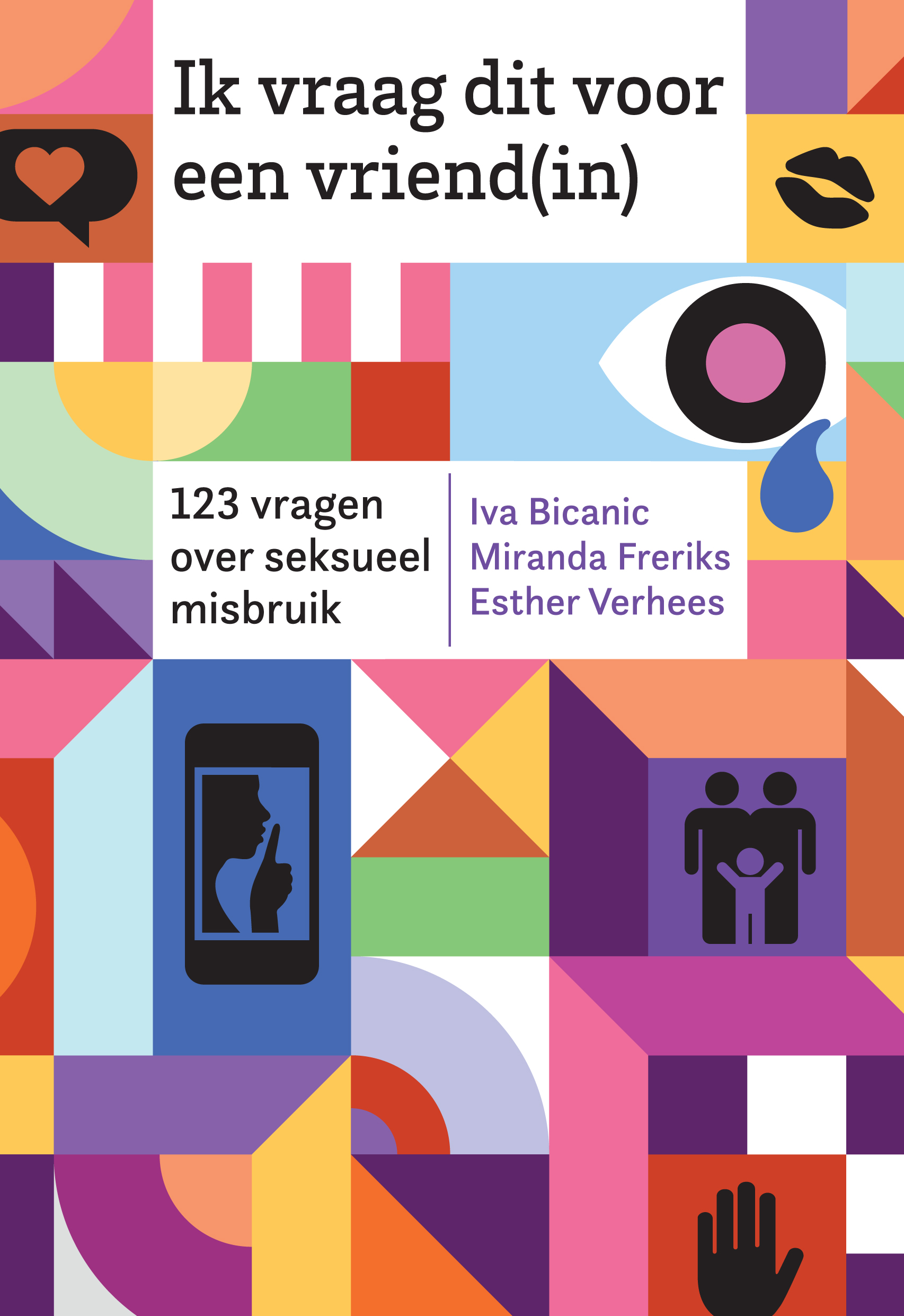 Ik vraag dit voor een vriend(in): 123 vragen over seksueel misbruik