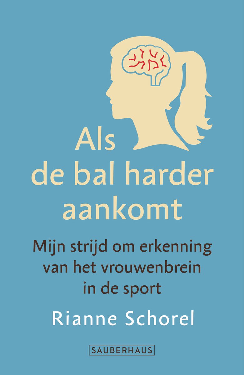 Als de bal harder aankomt. Mijn strijd om erkenning van het vrouwenbrein in de sport